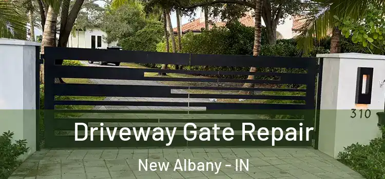 Driveway Gate Repair New Albany - IN