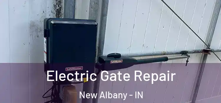Electric Gate Repair New Albany - IN