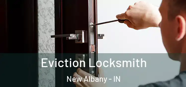 Eviction Locksmith New Albany - IN