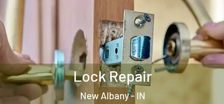 Lock Repair New Albany - IN