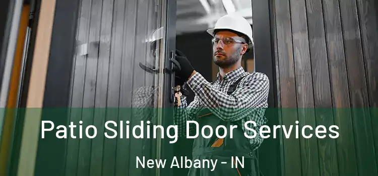Patio Sliding Door Services New Albany - IN