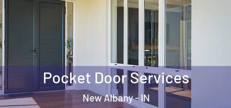 Pocket Door Services New Albany - IN